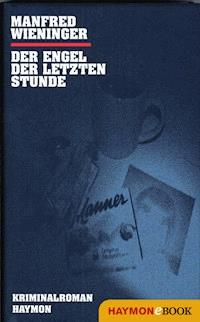 Der Engel der letzten Stunde - Manfred Wieninger - ebook