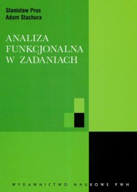Analiza funkcjonalna w zadaniach - Prus Stanisław, Stachura Adam - książka