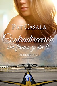 Contradirección, sin frenos y sin ti - Pat Casalà - ebook