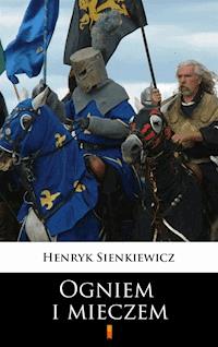 Ogniem i mieczem - Henryk Sienkiewicz - ebook