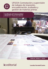 Contratación y supervisión de trabajos de impresión, encuadernación, acabados y gestión de materias primas. ARGN0109 - Elsa Rubio Duce - ebook