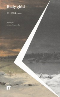 Biały głód - Ollikainen Aki - ebook + książka
