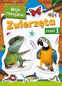 Moje naklejanki Zwierzęta Część 1 -  - książka