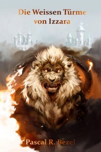 Die Weissen Türme von Izzara - Pascal René Bezel - ebook