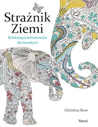 Strażnik Ziemi Relaksująca kolorowanka dla dorosłych - Rose Christina - książka