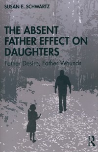 The Absent Father Effect on Daughters - Schwartz Susan E. - książka