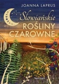 Słowiańskie rośliny czarowne - Joanna Laprus - ebook + audiobook + książka