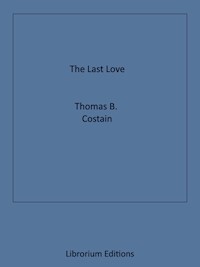 The Last Love - Thomas B. Costain - ebook