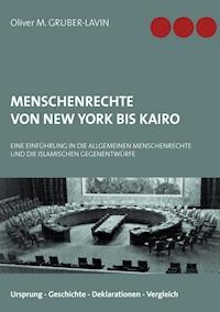 Menschenrechte von New York bis Kairo - Oliver M. Gruber-Lavin - ebook