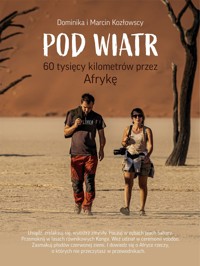 Pod wiatr. 60 tysięcy kilometrów przez Afrykę - Marcin Kozłowski, Dominika Kozłowska - książka