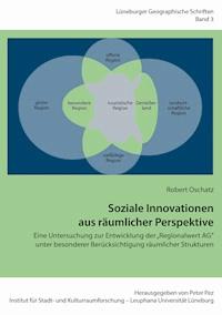 Soziale Innovationen aus räumlicher Perspektive - Robert Oschatz - ebook