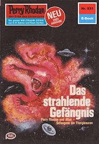 Perry Rhodan 931: Das strahlende Gefängnis -  Kurt Mahr - ebook