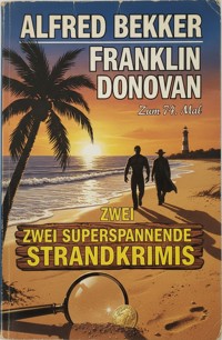 Zum 74. Mal zwei superspannende Strandkrimis - Alfred Bekker - ebook