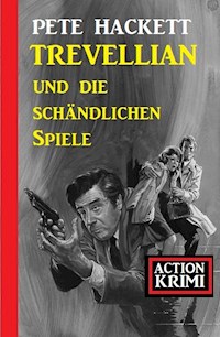 Trevellian und die schändlichen Spiele: Action Krimi - Pete Hackett - ebook
