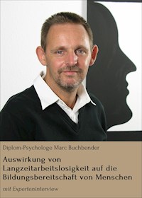 Auswirkung von Langzeitarbeitslosigkeit auf die Bildungsbereitschaft von Menschen - Diplom-Psychologe Marc Buchbender - ebook