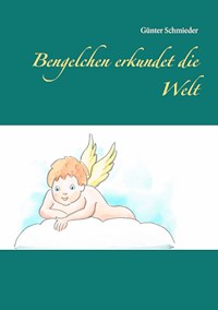 Bengelchen erkundet die Welt - Günter Schmieder - ebook
