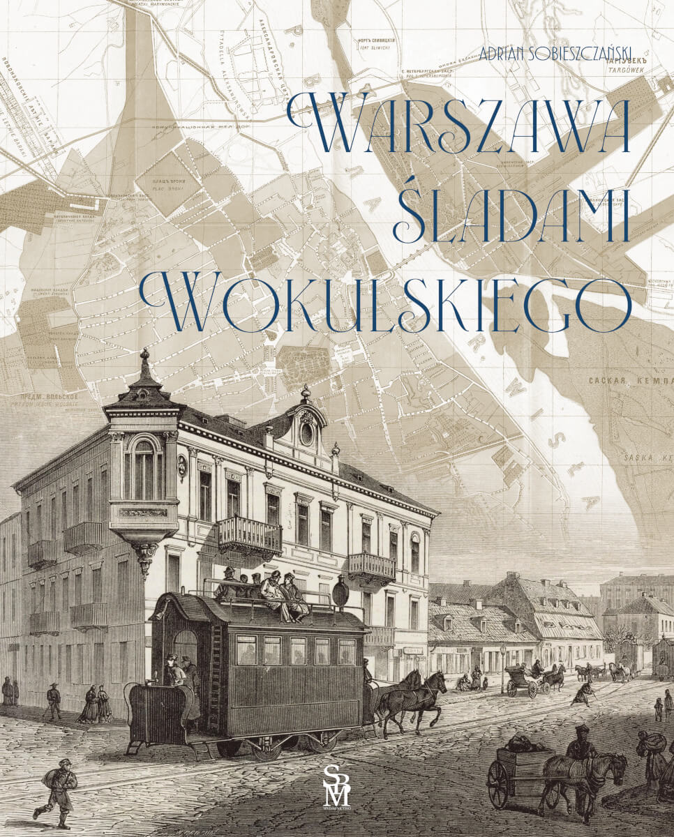 Warszawa śladami Wokulskiego - Adrian Sobieszczański - książka