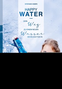 Happy Water - Stefanie Kempe - ebook