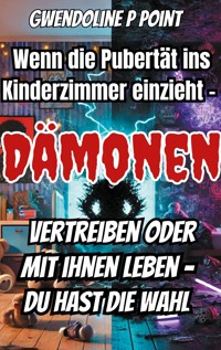 Wenn die Pubertät ins Kinderzimmer einzieht. - Gwendoline P. Point - ebook
