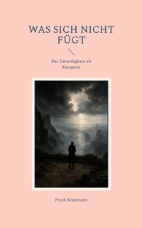 Was sich nicht fügt - Frank Kralemann - ebook