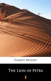 The Lion of Petra - Talbot Mundy - ebook