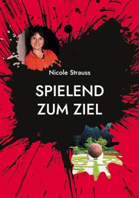 Spielend zum Ziel - Nicole Strauss - ebook