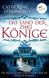 Trilogie der Streitenden Reiche - Band 2: Das Land der zwei Könige - Catherine O'Donell - ebook