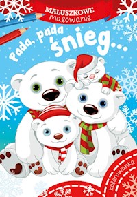 Maluszkowe malowanie Pada, pada śnieg... -  - książka