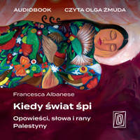 Kiedy świat śpi. Opowieści, słowa i rany Palestyny - Albanese Francesca - audiobook + książka