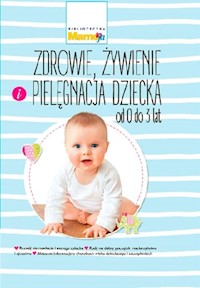 Biblioteczka Mamo to ja 2 Zdrowie, żywienie i pielęgnacja dziecka od 0 do 3 lat -  - książka