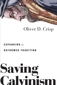 Saving Calvinism - Oliver D. Crisp - ebook