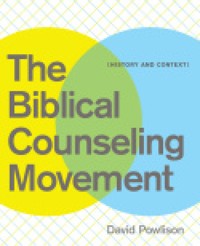 The Biblical Counseling Movement - David Powlison - ebook