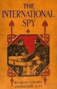 The International Spy - Allen Upward - darmowy ebook