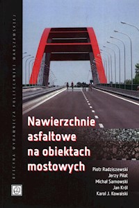 Nawierzchnie asfaltowe na obiektach mostowych - Radziszewski Piotr, Piłat Jerzy, Sarnowski Michał - książka