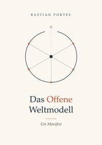 Das Offene Weltmodell - Bastian Portes - ebook