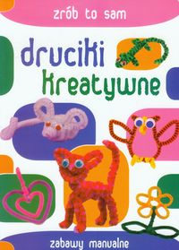 Zrób to sam Druciki kreatywne -  - książka