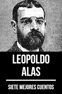 7 mejores cuentos de Leopoldo Alas - Alas Leopoldo - ebook