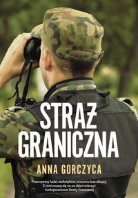 Straż graniczna - Anna Gorczyca - ebook