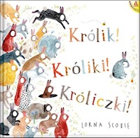Królik! Króliki! Króliczki! - Scobie Lorna - książka
