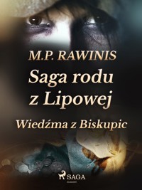 Saga rodu z Lipowej. Saga rodu z Lipowej 14: Wiedźma z Biskupic - Marian Piotr Rawinis - ebook + audiobook