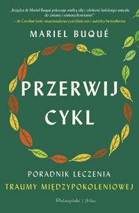 Przerwij cykl. Poradnik leczenia traumy międzypokoleniowej - Buque Mariel - ebook
