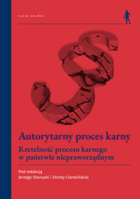 Autorytarny proces karny - Skorupka Jerzy, Czerwińska Dorota - książka