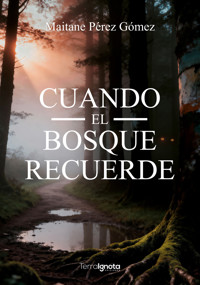 Cuando el bosque recuerde - Maitane Pérez Gómez - ebook