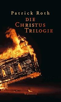 Die Christus Trilogie - Patrick  Roth - ebook