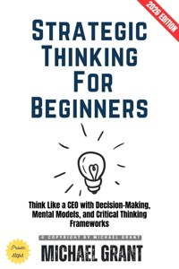 Strategic Thinking for Beginners: - Michael Grant - ebook