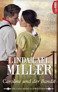 Die Chalmers-Schwestern - Caroline und der Bandit - Linda Lael Miller - ebook