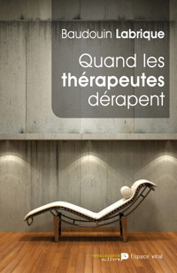 Quand les thérapeutes dérapent - Baudoin Labrique - ebook