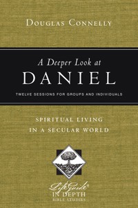 A Deeper Look at Daniel - Douglas Connelly - ebook
