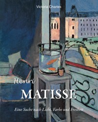 Henri Matisse. Eine suche nach licht, farbe und freiheit - Victoria Charles - ebook