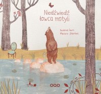 Niedźwiedź łowca motyli - Susanna Isern, Marjorie Pourchet - książka
